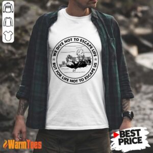 Scuba Diving We Dive Not To Escape Life But For Life Not To Escape Us Shirt