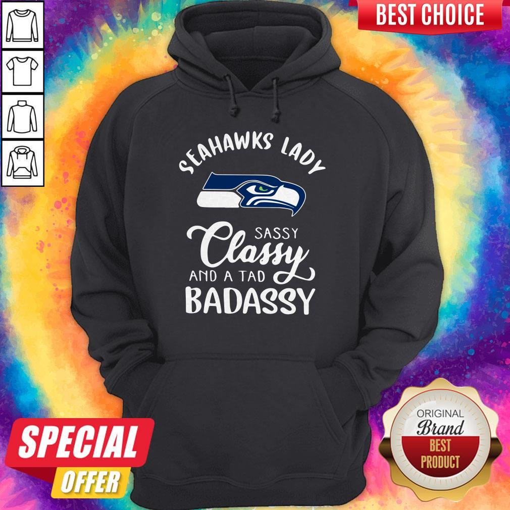 Seattle Seahawks Lady Sassy Classy And A Tad Badassy Shirt - Image 3