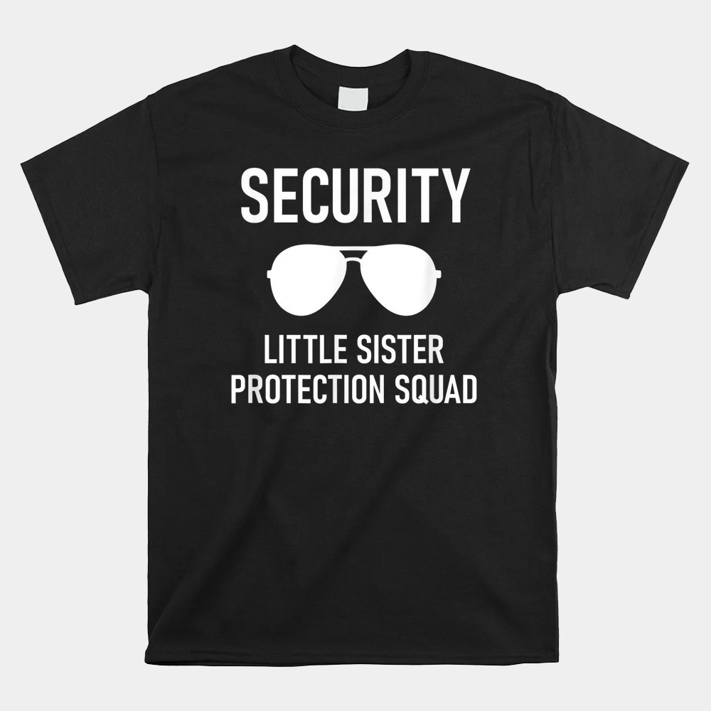 Security Little Sister Protection Squad Shirt - Image 5