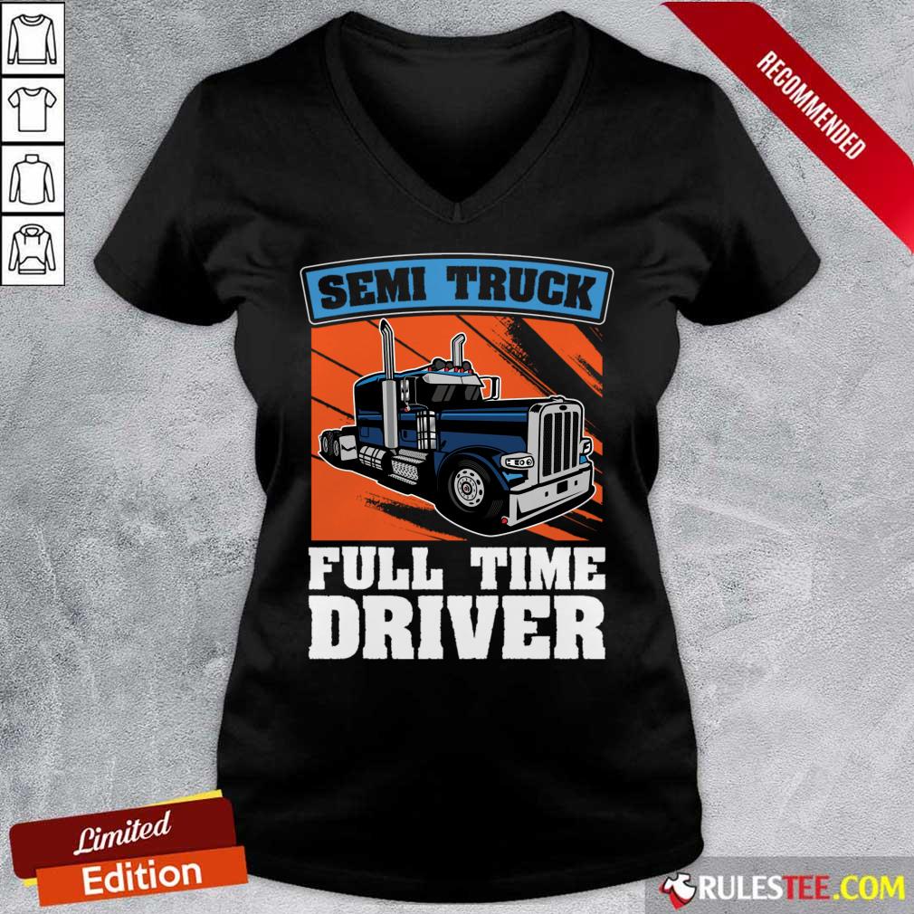 Semi Truck Full Time Drive Shirt - Image 4