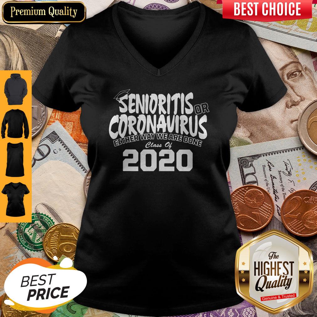 Senioritis Or Coronavirus Either Way We Are Done Class Of 2020 Shirt - Image 3