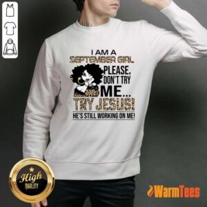 Alternative view of September Girl Try Jesus Shirt