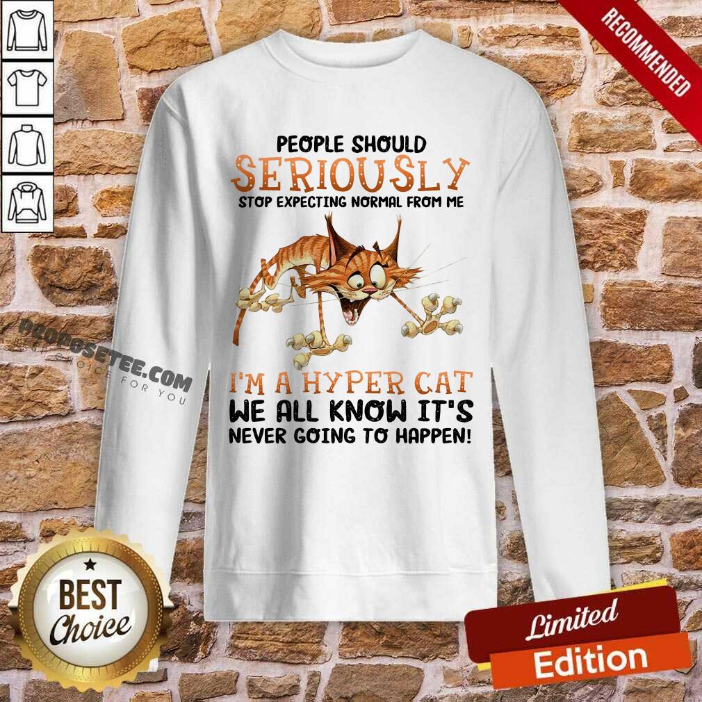 Seriously Im A Hyper Cat Shirt - Image 5