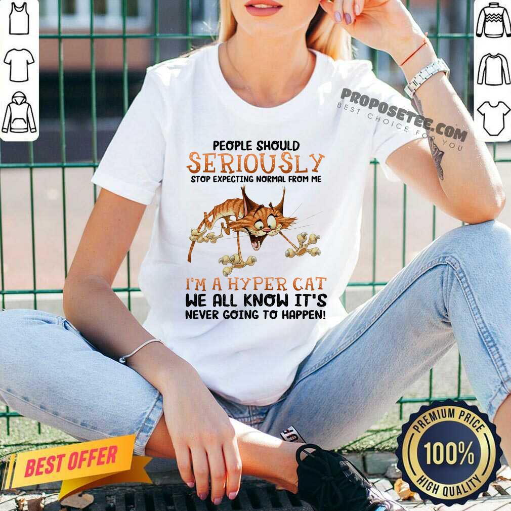 Seriously Im A Hyper Cat Shirt - Image 3
