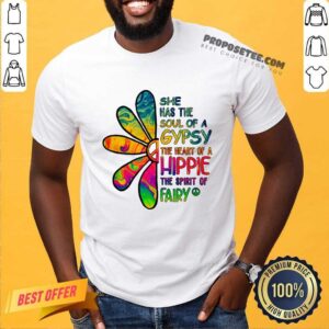 She Has The Soul Of A Gypsy The Heart Of A Hippie Fairy Shirt