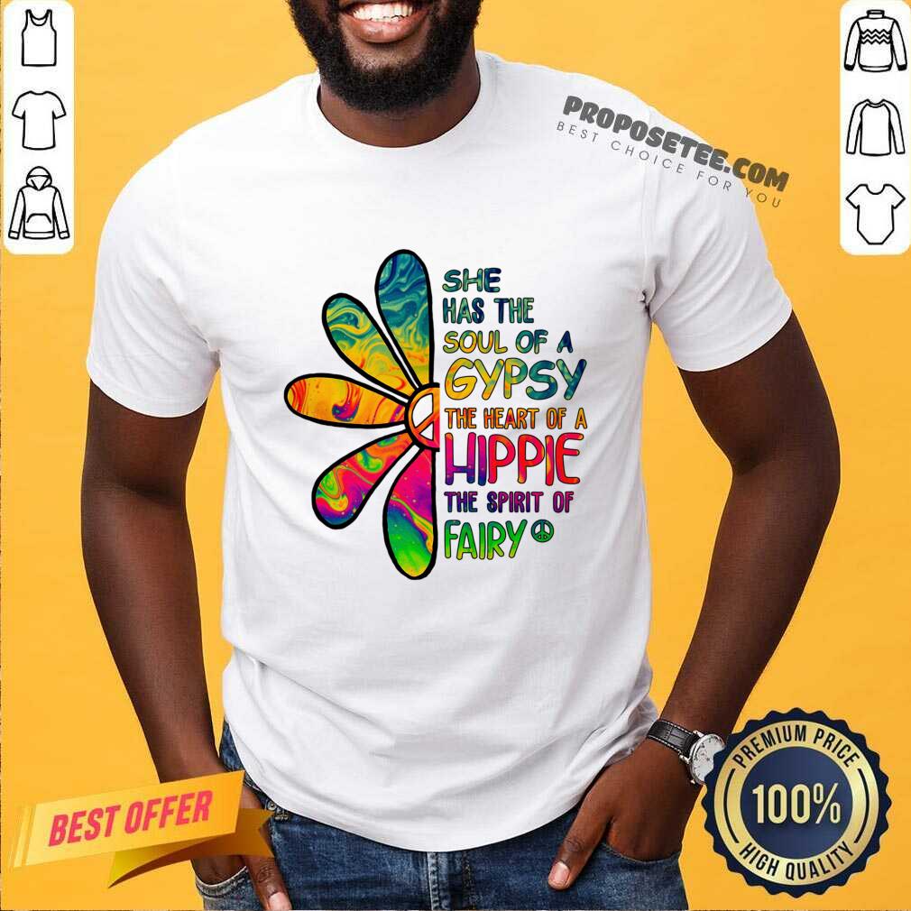 She Has The Soul Of A Gypsy The Heart Of A Hippie Fairy Shirt