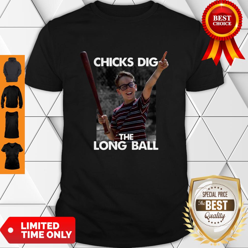Nice Chicks Dig The Long Ball Sandlot Shirt