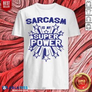 Grateful Sarcasm Is My Super Power Shirt