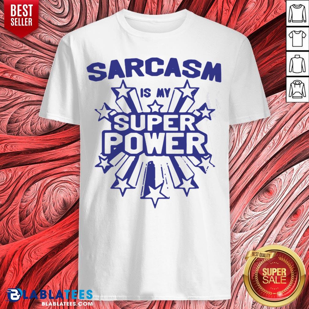 Grateful Sarcasm Is My Super Power Shirt