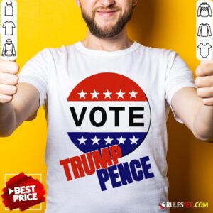 Nice Vote Trump-Pence American Flag Shirt