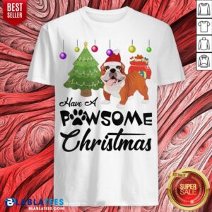 Funny Have A Pawsome Christmas Bulldog Shirt