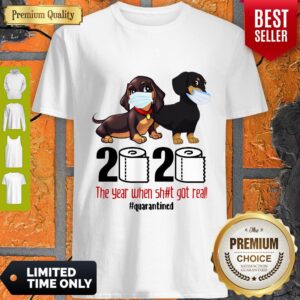 Funny Dachshund Face Mask 2020 The Year When Shit Got Real Quarantined Shirt