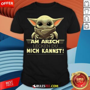 Baby Yoda Am Arsch Lecken Du Mich Kannst Shirt