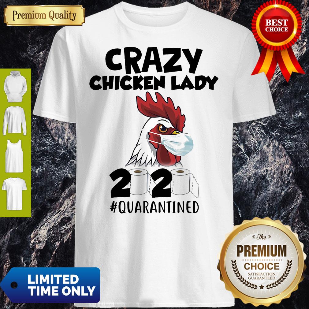 Official Crazy Chicken Lady 2020 Quarantined Shirt