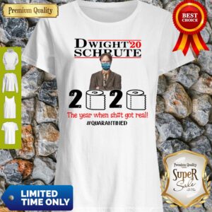 Top Dwight 20 Schrute 2020 The Year When Shit Got Real #Quatantined Shirt