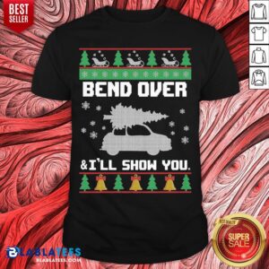 Nice Bend Over And I’ll Show You Christmas Shirt