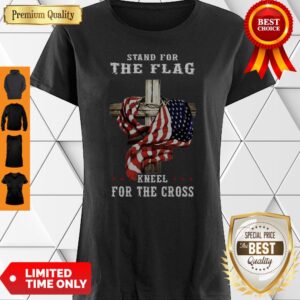 Awesome Stand For The Flag Kneel For The Cross Shirt