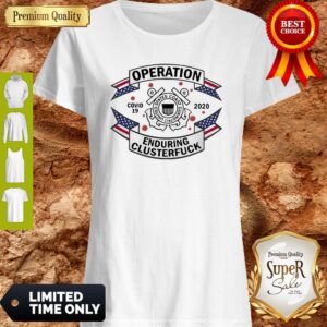 US Coast Guard Operation COVID-19 2020 Enduring Clusterfuck Shirt