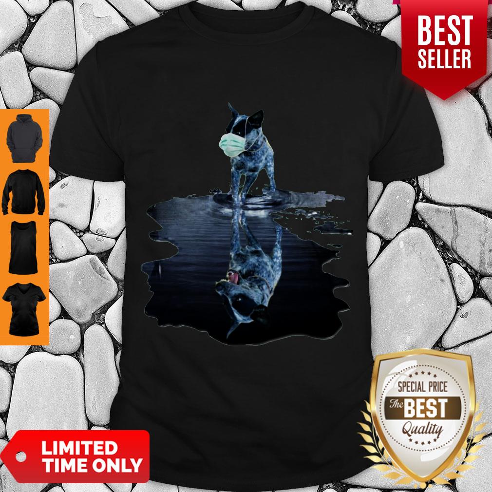 Nice Australian Cattle Dog Mask Reflection Water Mirror Shirt