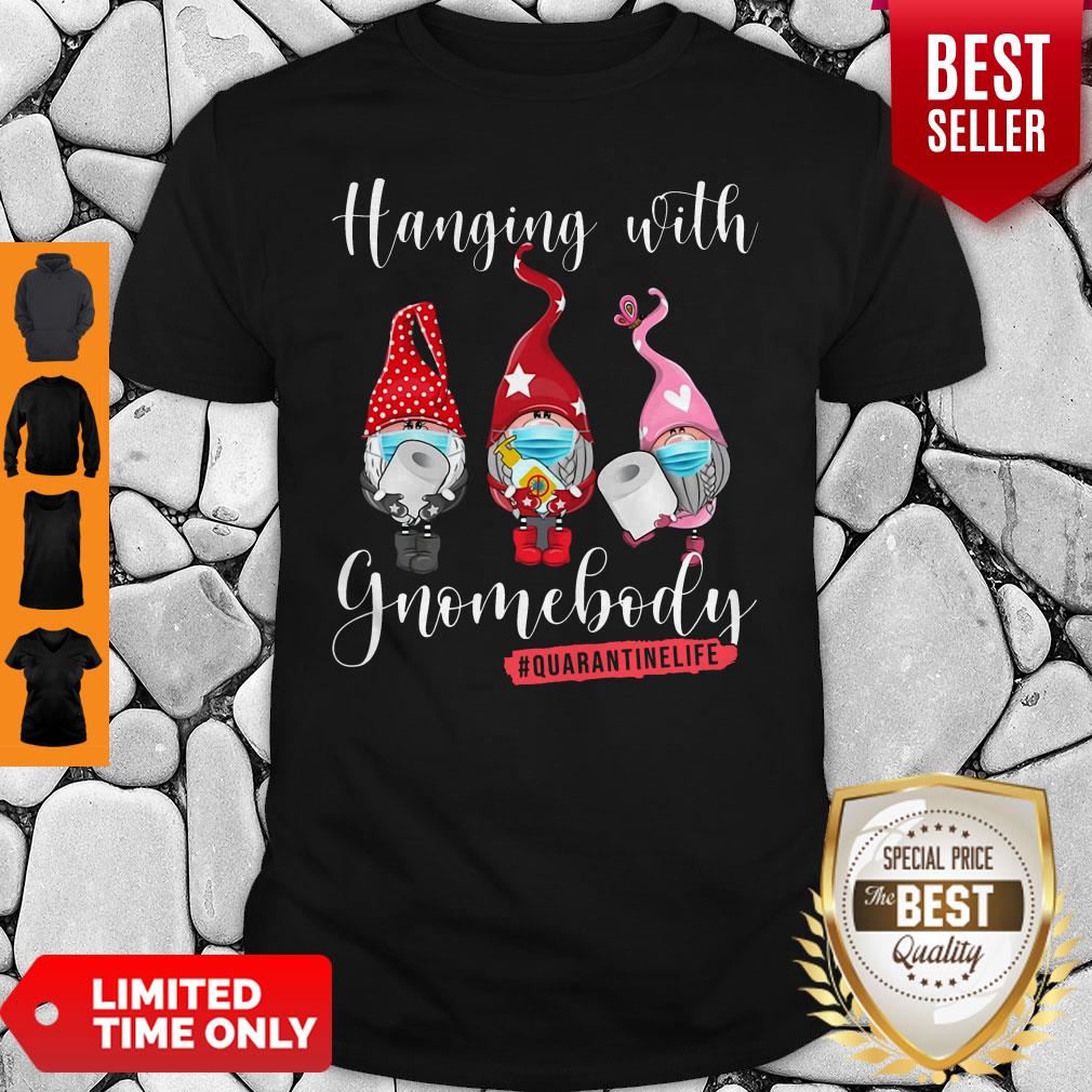 Hanging With Gnomebody Mask Toilet Paper Quarantinelife Shirt