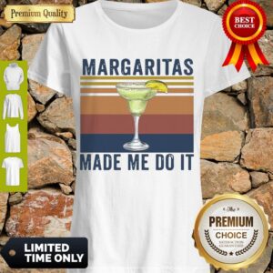 Original Margaritas Made Me Do It Vintage Shirt