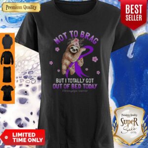 Not To Brag But I Totally Got Fibromyalgia Warrior Sloth Flowers Shirt