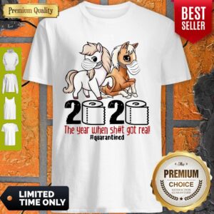 Horses 2020 The Year When Shit Got Real #Quarantined Coronavirus Shirt