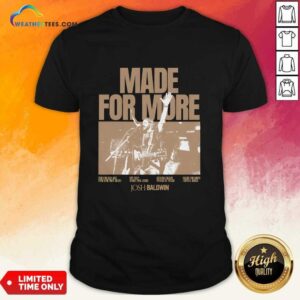 Made for More Album Josh Baldwin T-shirt