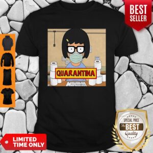 Toilet Paper Tina Belcher Stay Home Stay Safe Quarantina Shirt