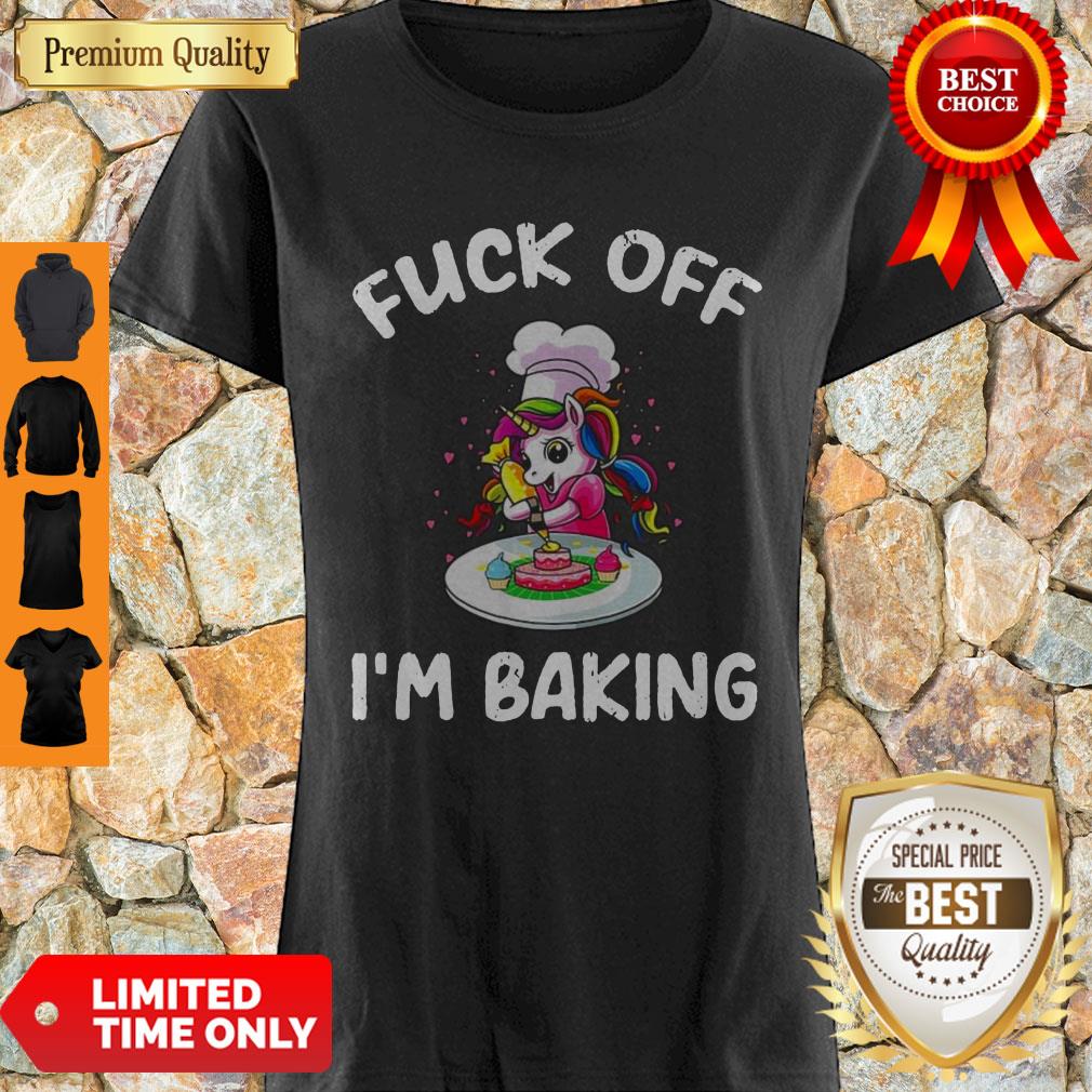 Good Unicorn Fuck Off I’m Baking Shirt