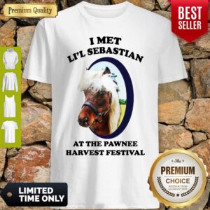 Funny I Met Li’l Sebastian At The Pawnee Harvest Festival Shirt