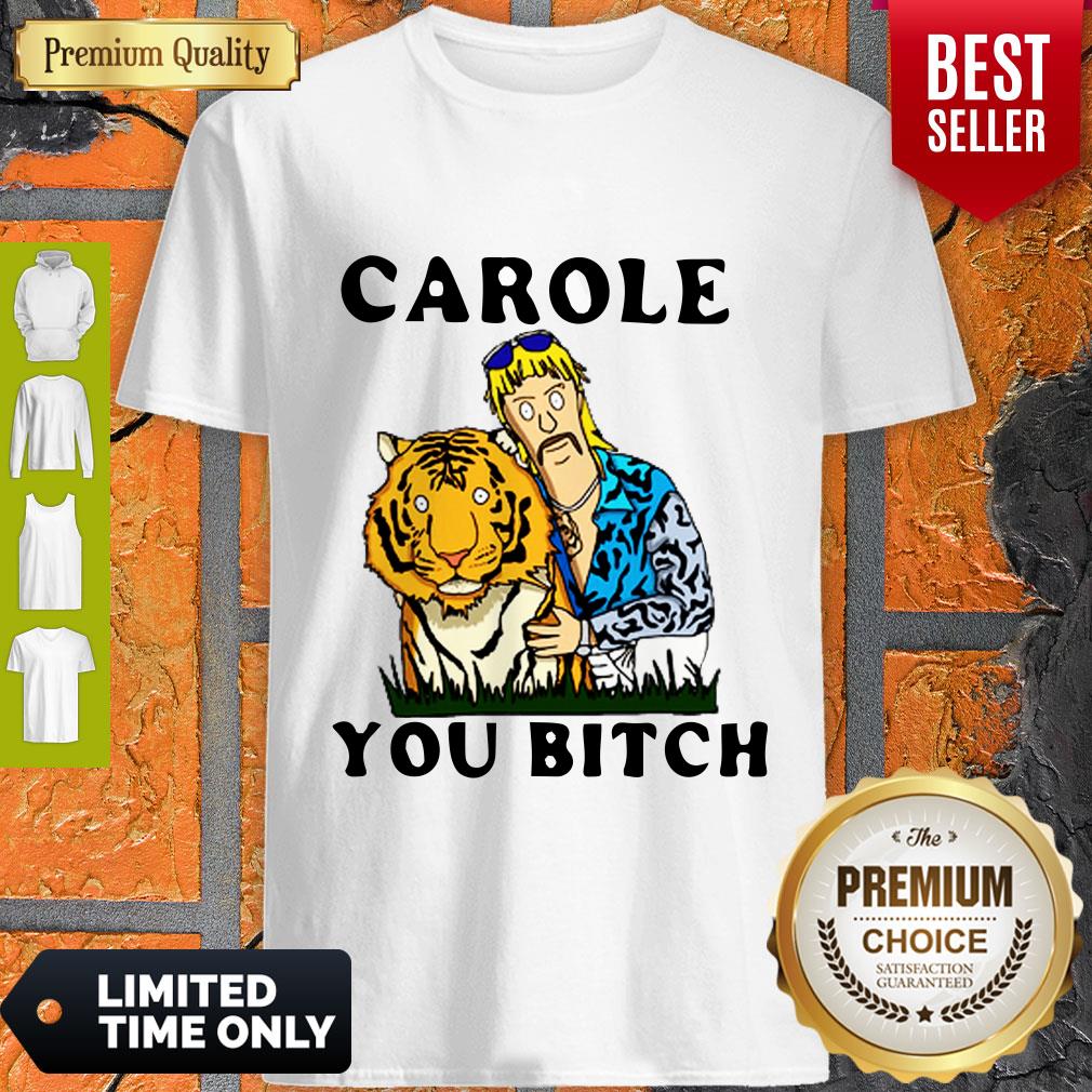 Funny Carole You Bitch Shirt