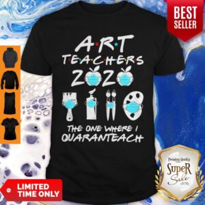 Art Teachers 2020 The One Where I Quaranteach Coronavirus Shirt