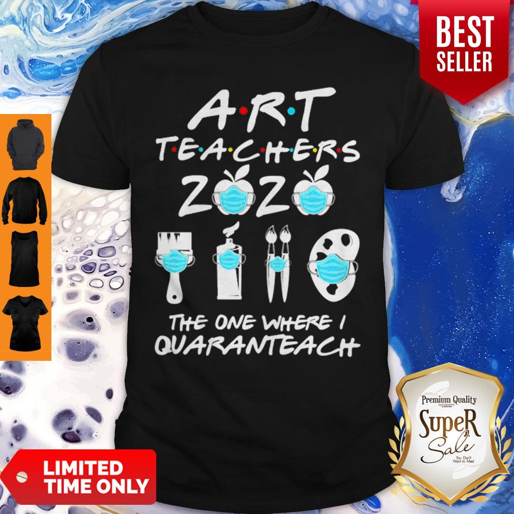 Art Teachers 2020 The One Where I Quaranteach Coronavirus Shirt