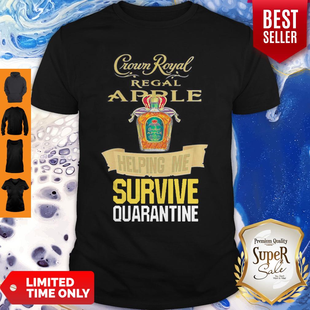 Crown Royal Regal Apple Helping Me Survive Quarantine Coronavirus Shirt