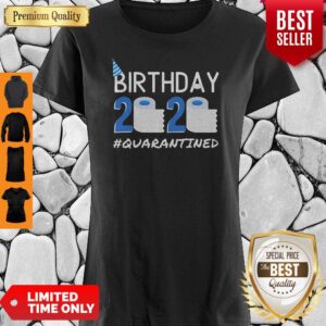 Birthday 2020 Quarantined Shirt Funny Birthday Gift Social Distancing Pandemic Shirt