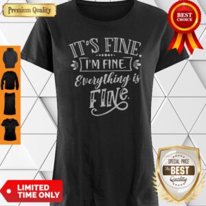 Official It’s Fine I’m Fine Everything Is Fine Shirt
