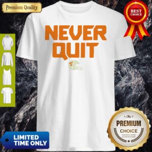 Never Quit Tennessee Volunteers Football Shirt