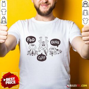 Mcelroy Frog Pod Cast Err T-shirt