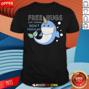 Free Hugs Just Kidding Don't Touch Me Unicorn Narwhal Mask Shirt