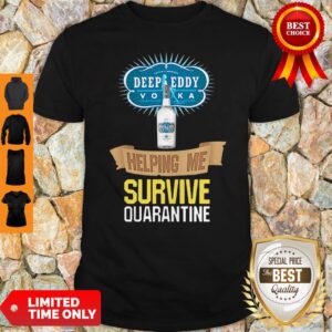 Official Vodka Deep Eddy Helping Me Survive Quarantine Shirt