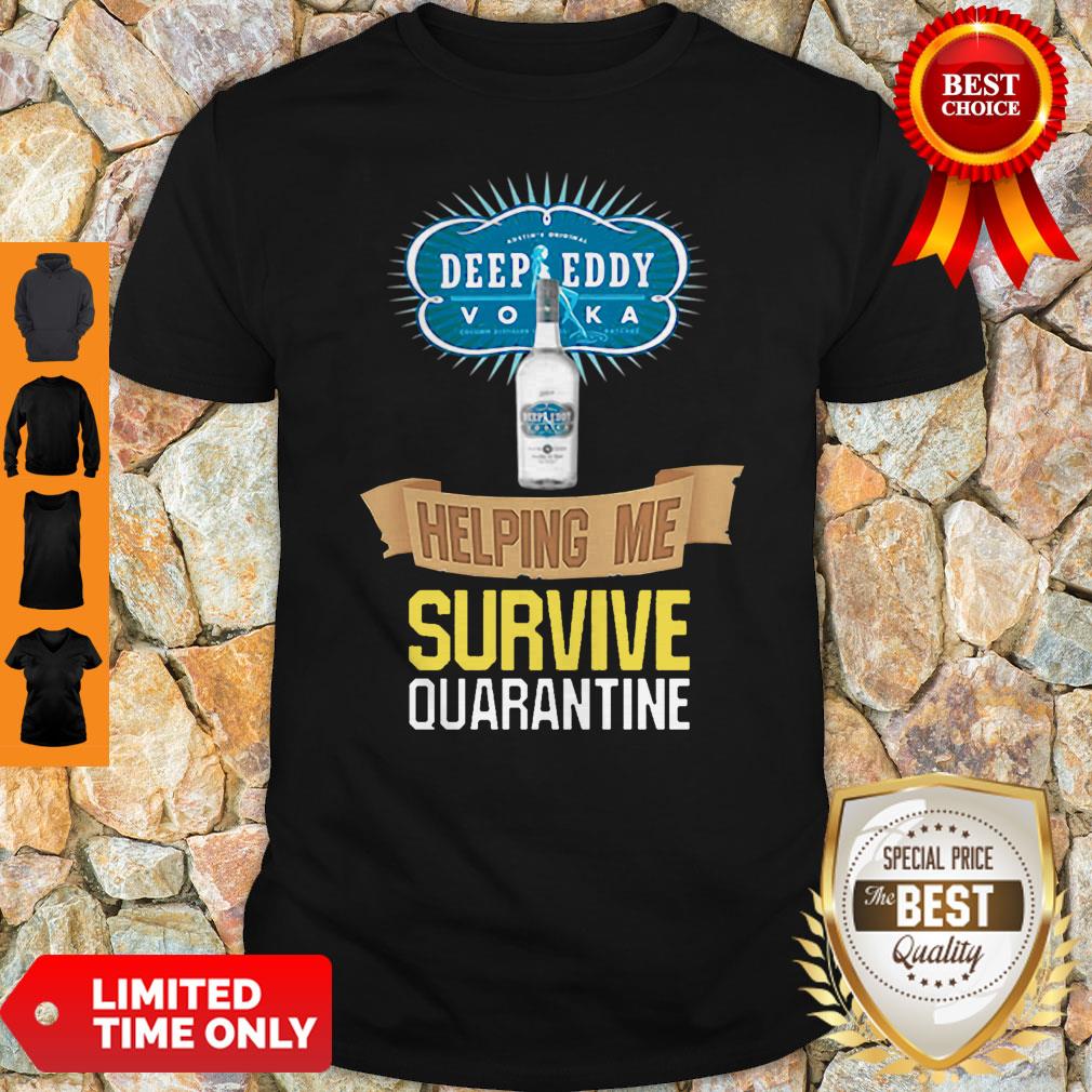 Official Vodka Deep Eddy Helping Me Survive Quarantine Shirt