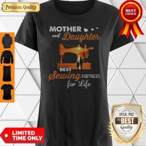 Mom And Daughter Best Sewing Partners for Life Shirt
