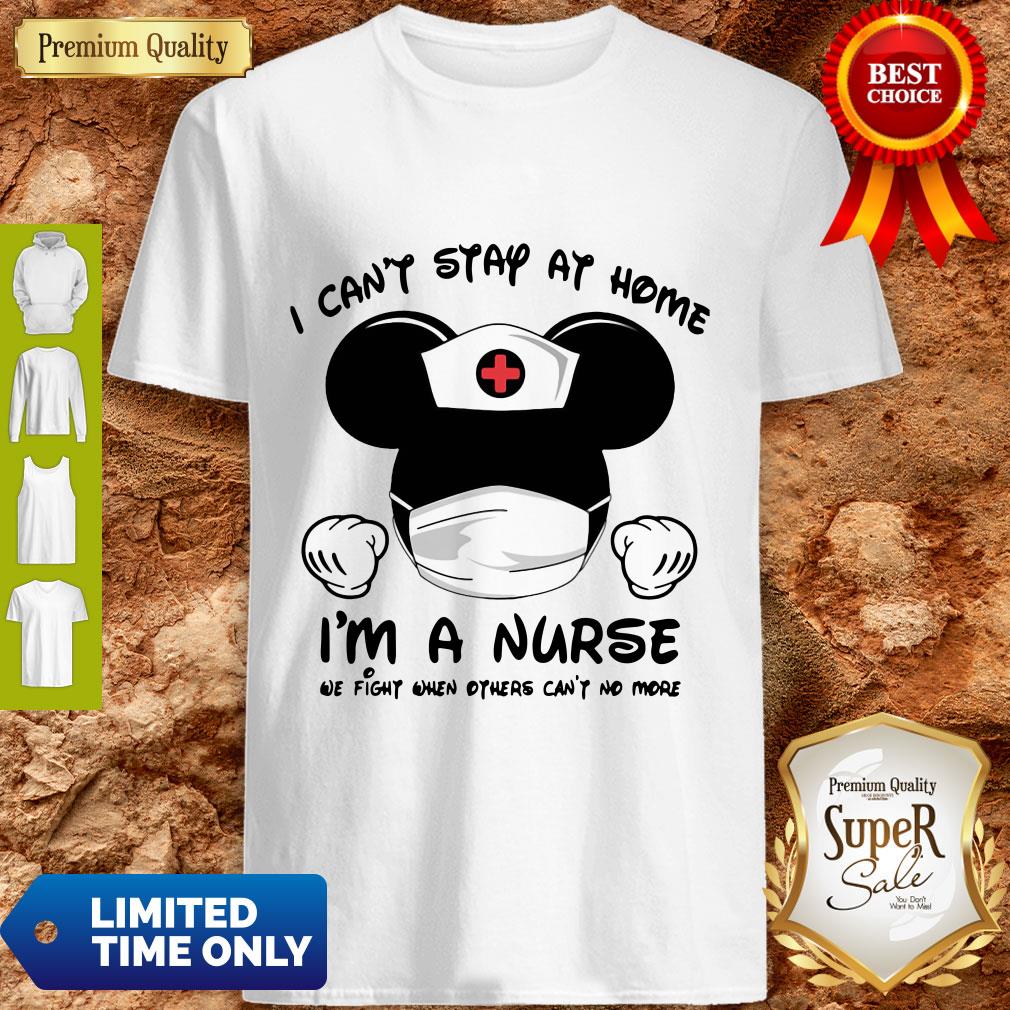 Mickey Mouse I Can’t Stay At Home I’m A Nurse Coronavirus Shirt