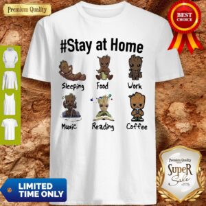 Good Baby Groot #Stay At Home Shirt