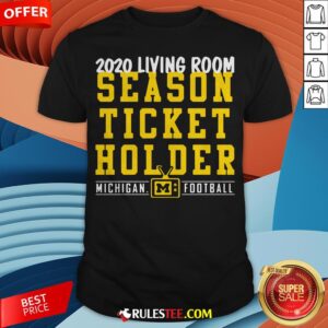 Living Room Season Ticket Holder Michigan Football Shirt