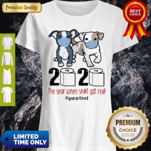 Perfect Boston Terriers 2020 The Year When Shit Got Real Quarantined Shirt