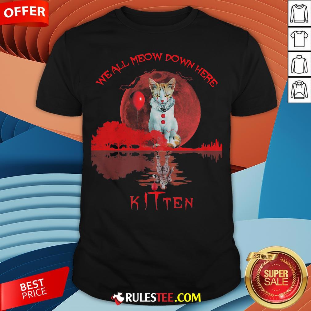 We All Meow Down Here Clown Cat Pennywise Kitten Moon Blood Halloween Shirt