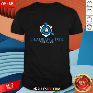Headbang For Science Far Beyond Driven T-Shirt