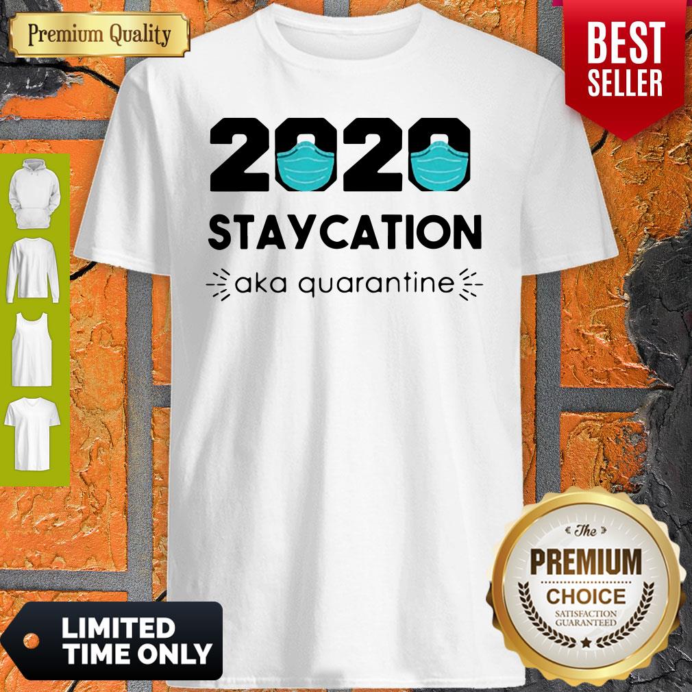 2020 Staycation AKA Quarantine Social Distancing Quarantine Introvert Shirt